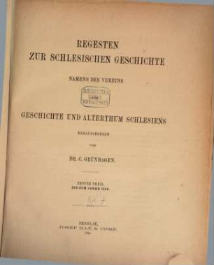 Regesten zur schlesischen Geschichte, Abtheilung 1. Bis zum Jahre 1200