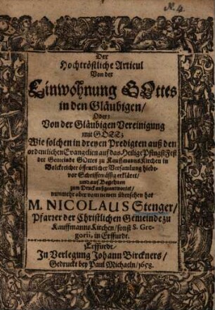 Der hochtröstliche Articul von der Einwohnung Gottes in den Gläubigen ... : 3 Predigten auf das h. Pfingstfest