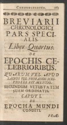 Breviarii Chronologici Pars Specialis. Liber Quartus. De Epochis Celebrioribus ...