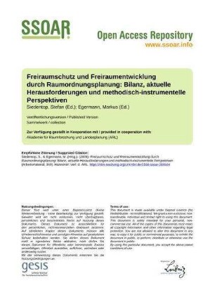 Freiraumschutz und Freiraumentwicklung durch Raumordnungsplanung: Bilanz, aktuelle Herausforderungen und methodisch-instrumentelle Perspektiven