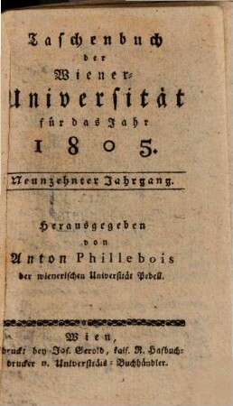 Taschenbuch der Wiener K.K. Universität : für das Jahr .., 1805 = Jg. 19