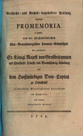 Geschicht- und Rechts-begründete Prüfung desjenigen Promemoria ... : [Grosbritanien contra Domcapitel zu Osnabrück]