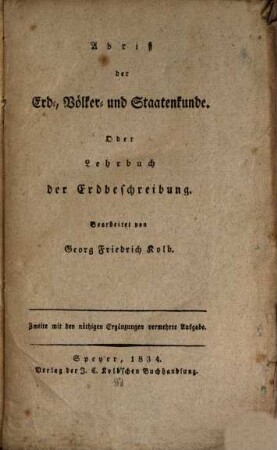 Abriß der Erd-, Völker- und Staatenkunde : Oder Lehrbuch der Erdbeschreibung