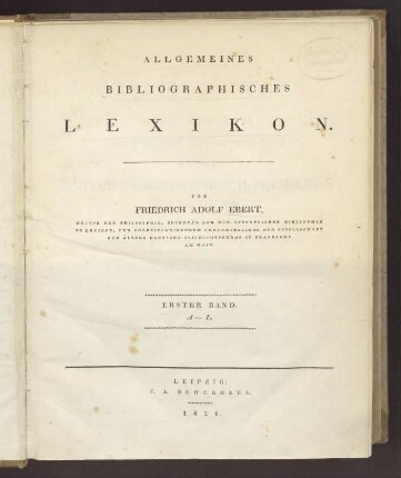 Allgemeines bibliographisches Lexikon ; Bd. 1 : A - L