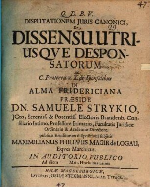 Disputationem juris canonici de dissensu utriusque desponsatorum