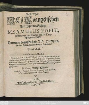 8: Darinnen begriffen sind XIV. Predigten/ über den Dritte Hauptstuck unsers Catechismi/ Vom Gebett