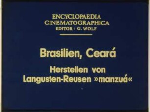 Brasilien, Ceará - Herstellen von Langusten-Reusen »manzuá«