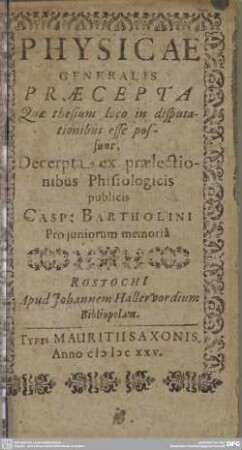 Physicae Generalis Praecepta : Quae thesium loco in disputationibus esse possunt