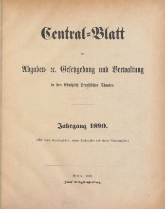 1890: Zentralblatt der Abgaben-Gesetzgebung und Verwaltung in den Königlich Preußischen Staaten