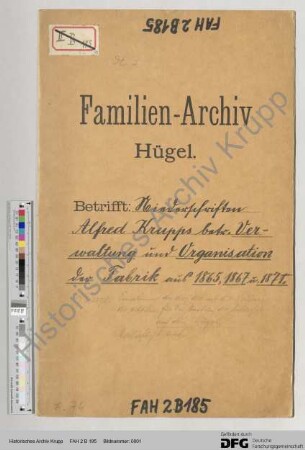 Aufzeichnungen von Alfred Krupp betr. Verwaltung und Organisation der Fabrik. [siehe auch auszugsweise Abschrift in WA 9 d 497 und WA 7 c 130]