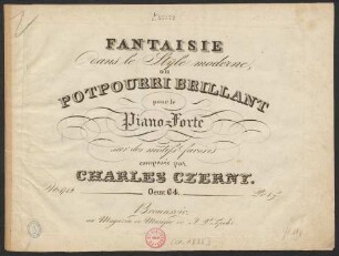 Fantaisie dans le Stÿle moderne, ou Potpourri Brillant pour le Piano-Forte sur des motifs favoris : Oeuv. 64