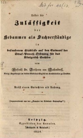 Ueber die Zulässigkeit der Hebammen als Sachverständige in besonderem Hinblicke auf den Entwurf der Straf-Proceß-Ordnung für das Königreich Sachsen