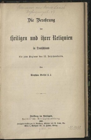 Die Verehrung der Heiligen und ihrer Reliquien in Deutschland bis zum Beginne des 13. Jahrhunderts