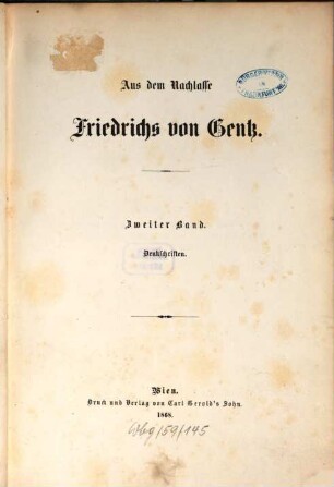 Aus dem Nachlasse Friedrichs von Gentz, 2. Denkschriften