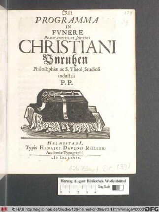 Programma In Funere Praestantissimi Iuvenis Christiani Unruhen Philosophiae ac S. Theol. Studiosi industrii P.P.