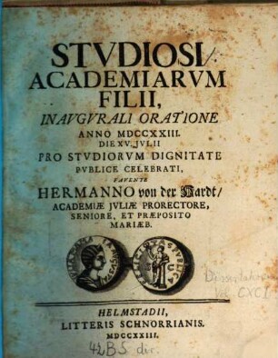 Studiosi academiarum filii, inaugurali oratione ... pro studiorum dignitate publice celebrati, favente Hermanno von der Hardt