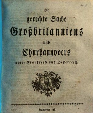 Die gerechte Sache Großbritanniens und Churhannovers gegen Frankreich und Oesterreich