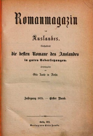 Roman-Magazin des Auslandes : enthaltend die besten Romane des Auslandes in guten Übersetzungen, 1875, Bd. 1
