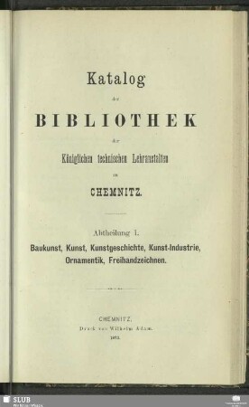 Abtheilung I. Baukunst, Kunst, Kunstgeschichte, Kunst-Industrie, Ornamentik, Freihandzeichnen