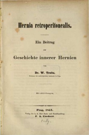 Hernia retroperitonealis : ein Beitrag zur Geschichte innerer Hernien. Mit Abbildungen