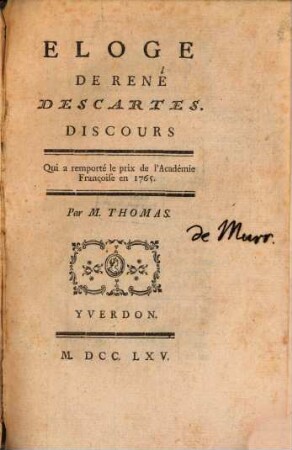 Eloge de René Descartes : Discours ; Qui a remporté le prix de l'Académie Françoise en 1765