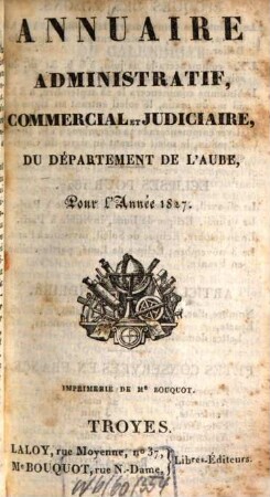 Annuaire administratif, statistique et commercial du Département de l'Aube : pour ... 1827
