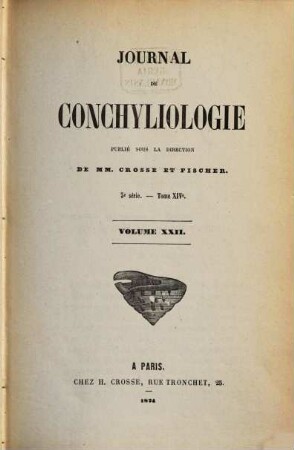 Journal de conchyliologie : comprenant lé̀tude des mollusques vivants et fossiles. 22. 1874
