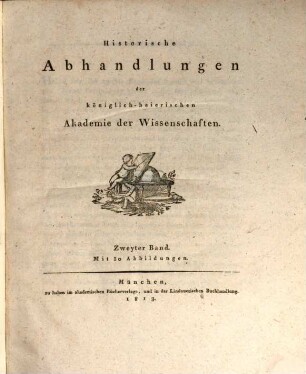 Historische Abhandlungen der Königlich-Baierischen Akademie der Wissenschaften, 2. 1813
