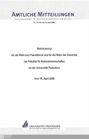 Wahlordnung für die Wahl zum Fakultätsrat und für die Wahl des Dekanats der Fakultät für Kulturwissenschaften an der Universität Paderborn : vom 19. April 2006
