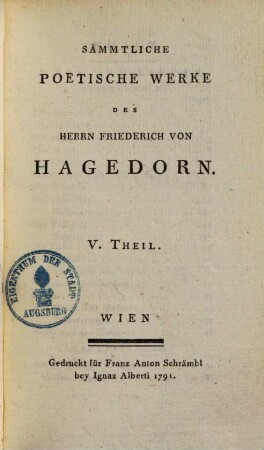 Sämmtliche poetische Werke des Herrn Friederich von Hagedorn, 5
