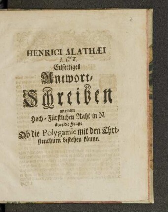 Henrici Alathæi J.C.T. Eilfertiges Antwort-Schreiben an einem Hoch-Fürstlichen Raht in N. über die Frage Ob die Polygamie mit den Christenthum bestehen könne
