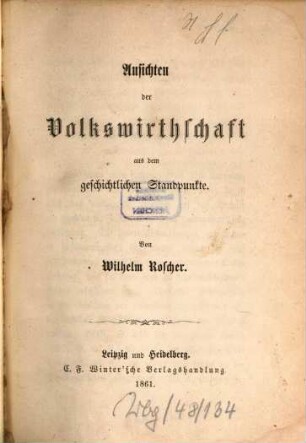 Ansichten der Volkswirthschaft aus dem geschichtlichen Standpunkte