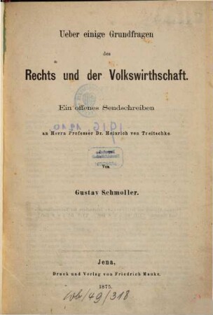 Ueber einige Grundfragen des Rechts und der Volkswirthschaft : ein offenes Sendschreiben an Herrn Heinrich von Treitschke