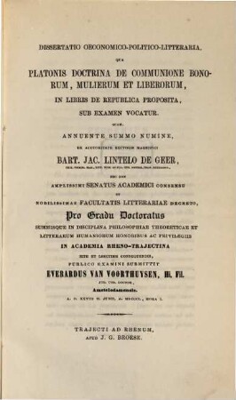 Dissertatio oeconomico-politico-litteraria qua Platonis doctrina de communione bonorum, mulierum et liberorum, in libris de republica proposita, sub examen vocatur