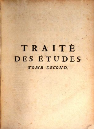 De La Manière D'Enseigner Et D'Étudier Les Belles Lettres : Par rapport à l'esprit & au coeur. 2