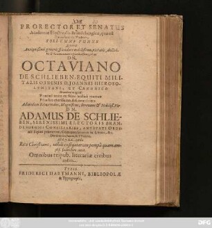 Prorector Et Senatus Academiae ... Francofurti ... Sollemne Funus Quod ... Dn. Octaviano De Schlieben ... Adamus De Schlieben ... faciendum curat. Omnibus reipub. literariae civibus indicit
