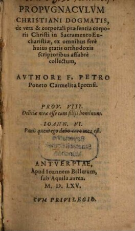 Petri Poneti Propugnaculum christiani dogmatis de vera et corporali praesentia corporis Christi in sacramento Eucharistiae