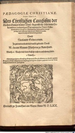 Paedagogiae Christianae, Pars ..., 3. begreifft die Lehr vom Gebet vnd den Hochwirdigen Sacramenten des Newen Testaments, von der Tauff vnd Abendmal des Herrn