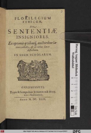 Florilegium Ethicum, Sive Sententiae Insigniores : Ex optimis quibusq[ue] auctoribus latinis collectae, & in certos Locos distributae ; In Usum Scholarum