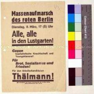 Aufruf der Kommunisten zur Massendemonstration im Berliner Lustgarten und zur Unterstützung von Ernst Thälmann bei der Reichspräsidentenwahl