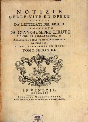 Notizie delle vite ed opere scritte da'letterati del Friuli, 2. (1762)