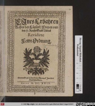 Eines Erbahren Rahts der Käyserl: Freyen und des H. Reichs Stadt Lübeck Revidirte FewrOrdnung