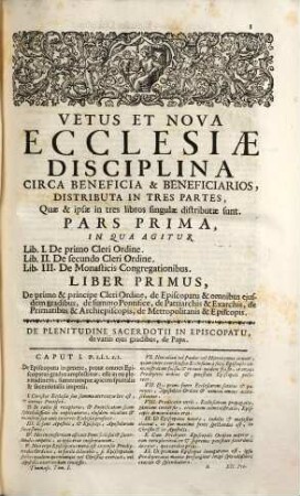 Vetus Et Nova Ecclesiae Disciplina Circa Beneficia & Beneficiarios : Distributa In Tres Partes Sive Tomos, quae & ipsae in tres Libros singulae distributae sunt ..., 1