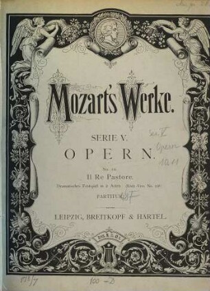 Wolfgang Amadeus Mozart's Werke : Kritisch durchgesehene Gesammtausgabe, 5,[10]. Il Re Pastore : Dramatisches Festspiel ; KV 208