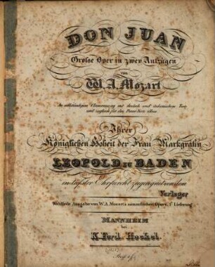 Wohlfeile Ausgabe von W. A. Mozart's sämmtlichen Opern. 1, Don Juan : große Oper in 2 Aufzügen : In vollst. Clavierauszug mit dt. u. ital. Texte u. zugl. für d. Piano-Forte allein