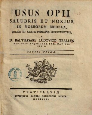 Usus Opii Salubris Et Noxius, In Morborum Medela : Solidis Et Certis Principiis Superstructus. 1