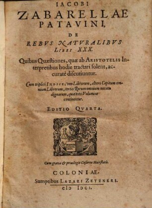 De rebus naturalibus : libri XXX ; quibus quaestiones, quae ab Aristotelis interpretibus hodie tractari solent, accurate discutiuntur
