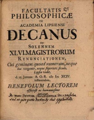 Facultatis Philosophicae in Academia Lipsiensi Decanus ad solennem 46. Magistrorum renunciationem ... d. 25. Januar instituendam ... invitat : [Disseritur de more veterum Christianorum, voce non solum, sed et ipso gestu doctoribus suis applaudendi]