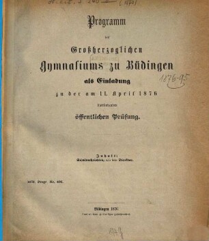Programm des Großherzoglichen Gymnasiums zu Büdingen : Ostern ..., 1875/76