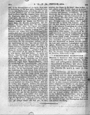 Weimar u Leipzig: Jean Pauls Geist; oder Chrestomathie der vorzüglichsten, kräftigsten und gelungensten Stellen aus seinen sämmtlichen Schriften; mit einer Einleitung und einzelnen Bemerkungen begleitet. Zweyter Th. 412 S. 8. 1801.